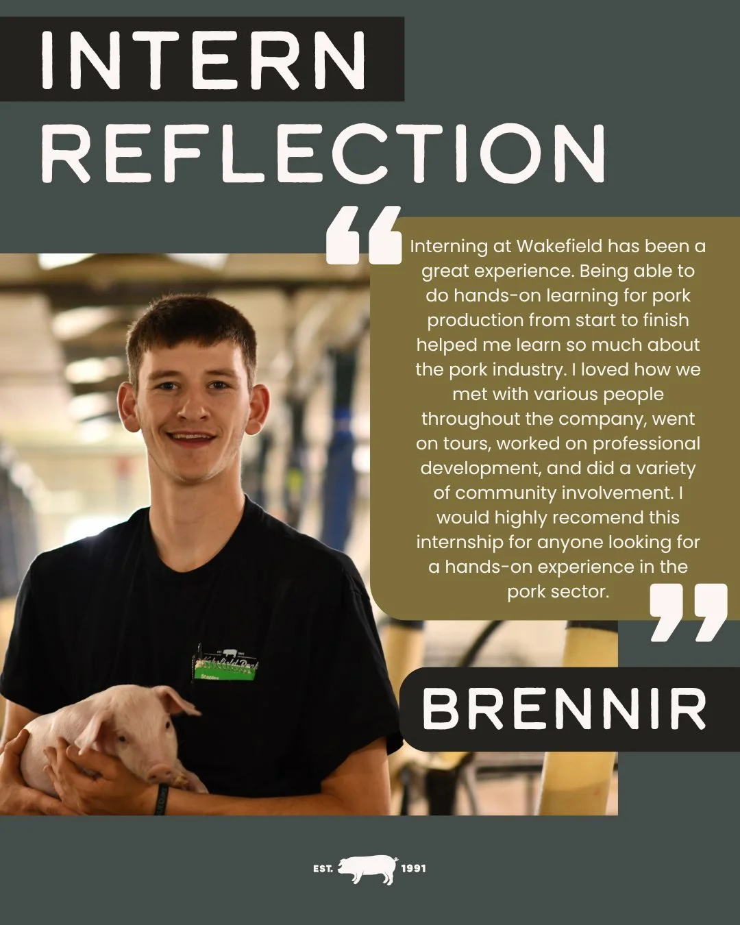 Next up in our intern reflections! Read what made Brennir Peterson's summer with us so memorable.

Thanks for your dedication and enthusiasm last summer, Brennir! 
Are you interested in interning with Wakefield Pork? Check out our opportunities here: