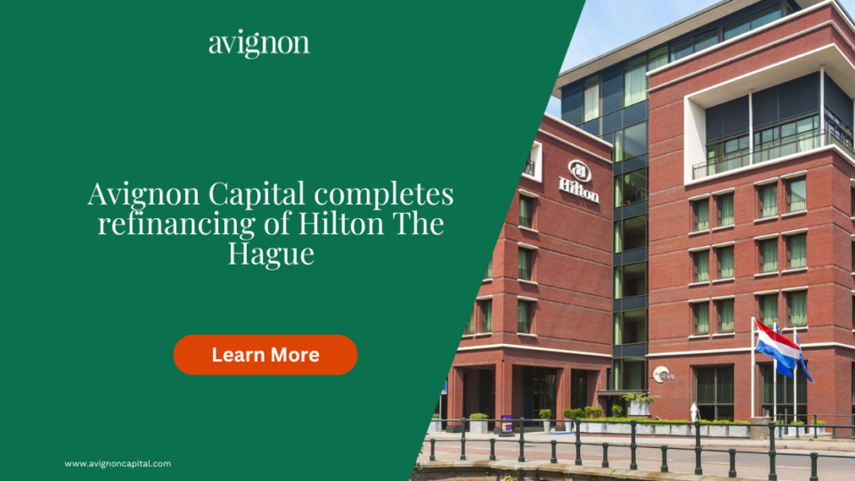 Avignon Capital Completes Refinancing of Hilton, The Hague