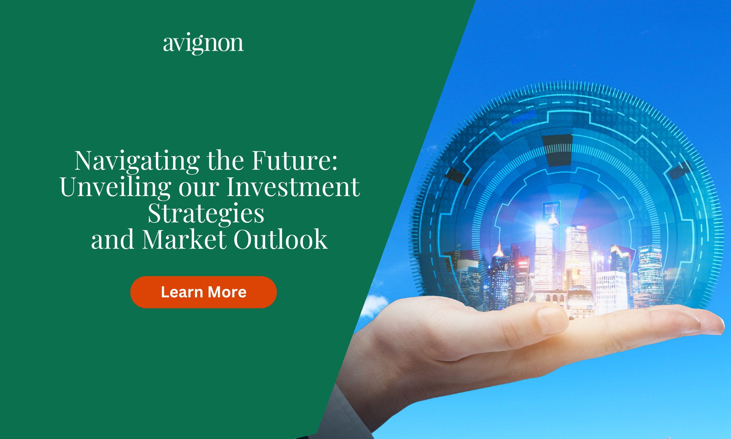 Navigating the Future: Unveiling Our Investment Strategies and Market Outlook