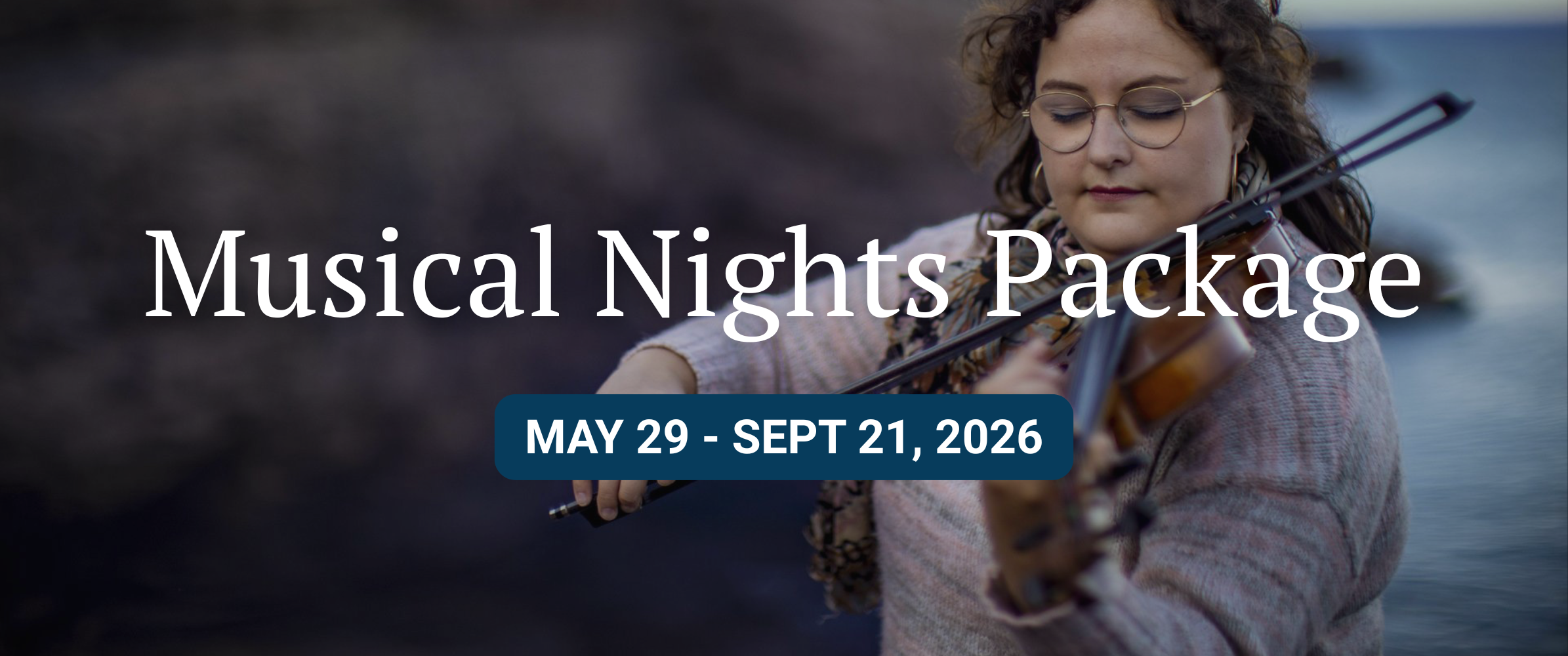 Musical Nights Package, May 29 - Sept 1, 2026