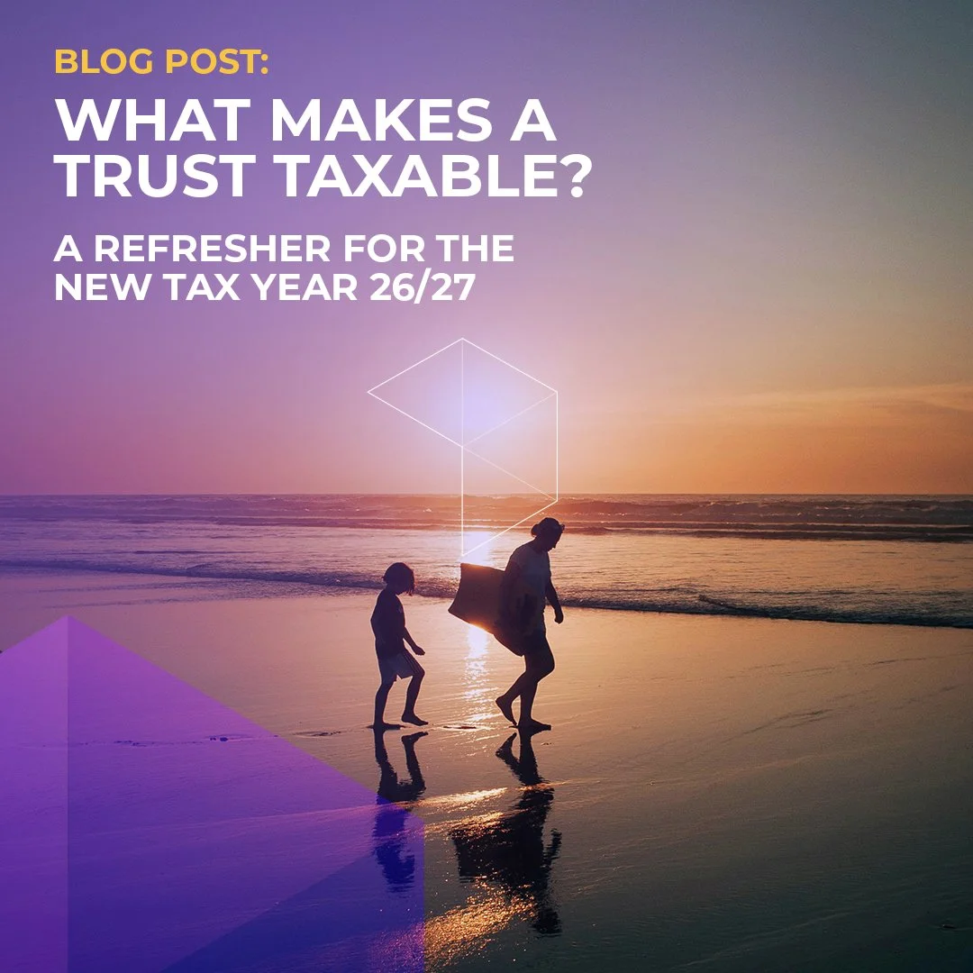 What makes a trust taxable? A refresher for the new tax year