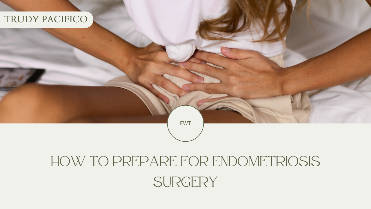 Endometriosis Surgery Prep Guide & Checklist