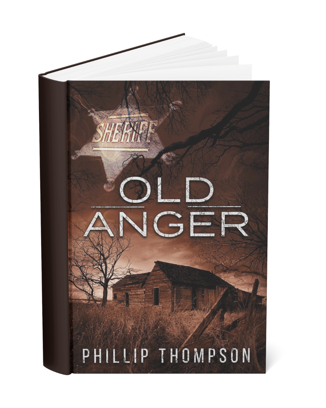 Book cover titled "Old Anger" by Phillip Thompson featuring a desolate, abandoned house with leafless trees and a dark, cloudy sky, with a sheriff badge in the top left corner.