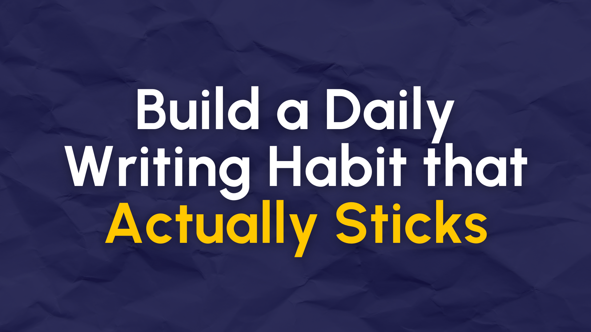 Build a Daily Writing Habit That Sticks
