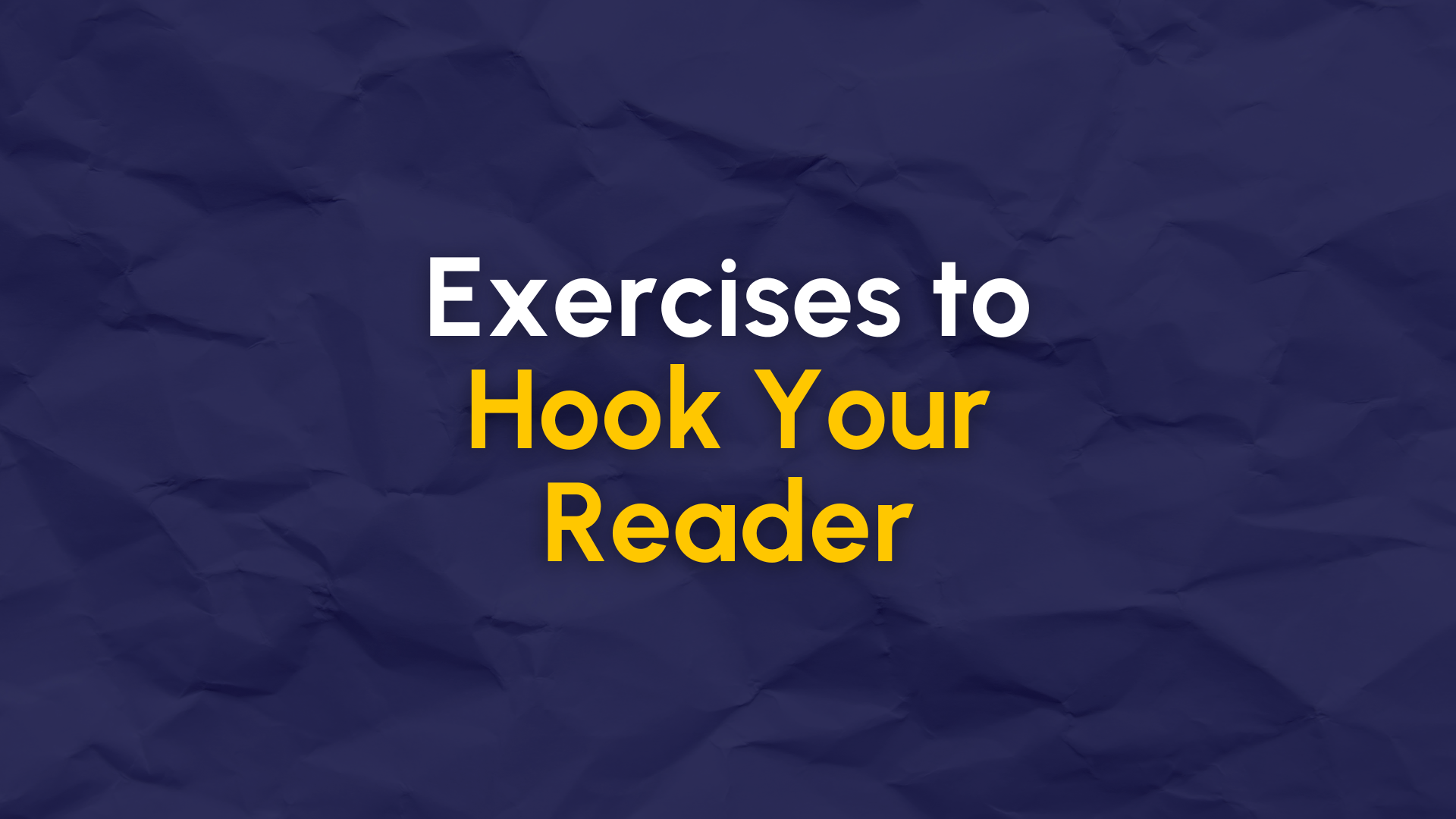 Exercises to Hook Your Reader