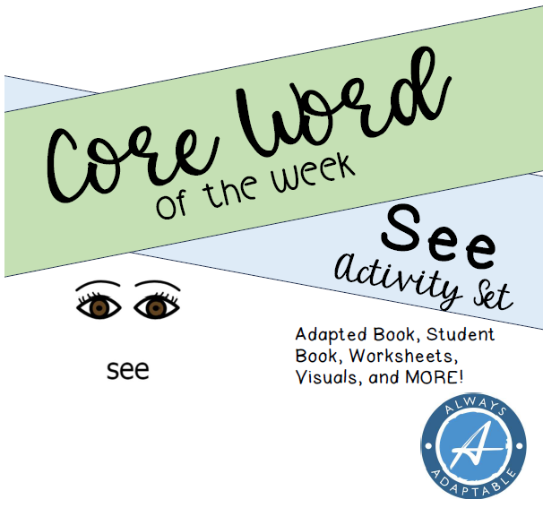 See | AAC Core Word of the Week