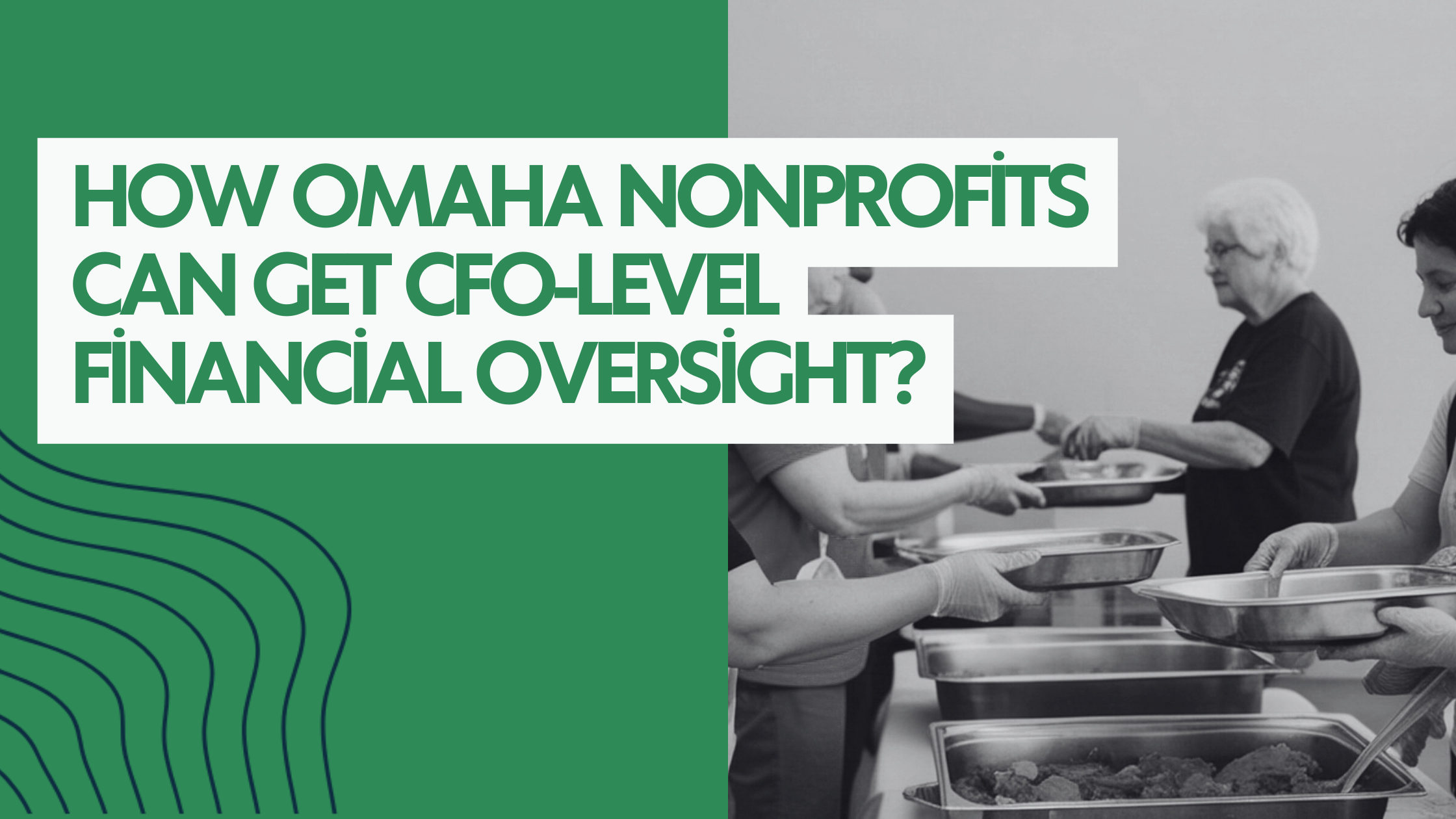 How Omaha Nonprofits Can Get CFO-Level Financial Oversight Without the Full-Time Cost