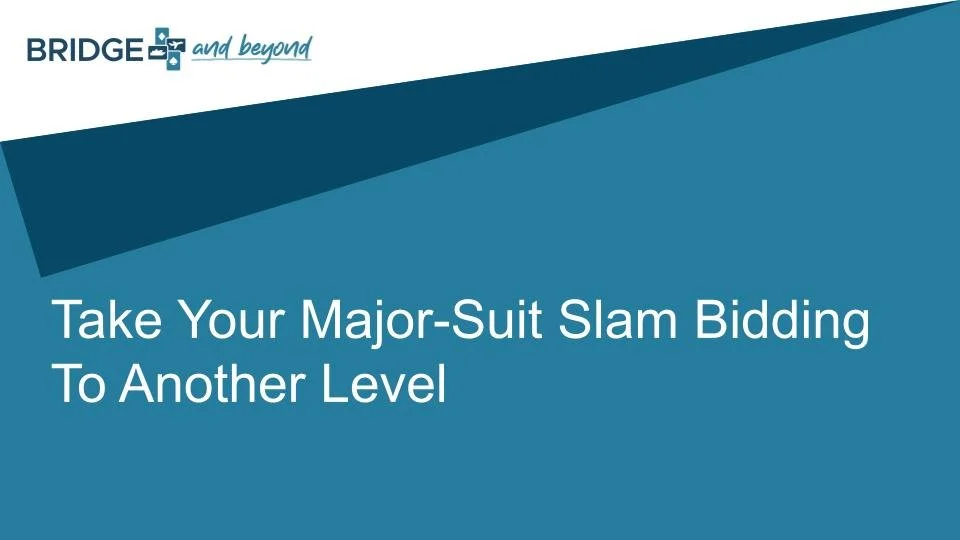 A business presentation slide with the company logo 'BRIDGE and beyond,' and the title 'Take Your Major-Suit Slam Bidding To Another Level.'
