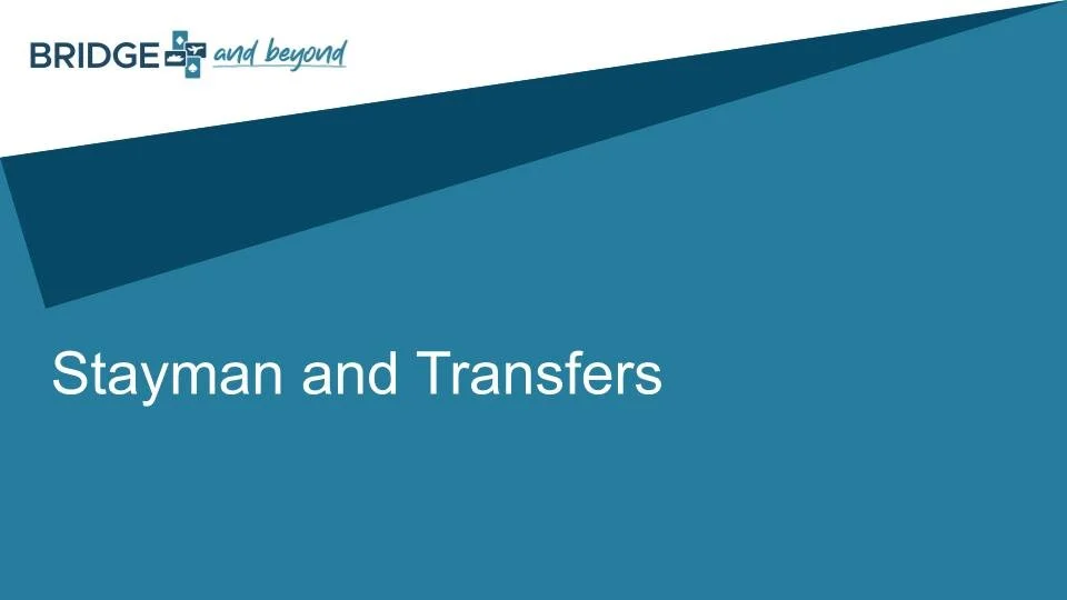Slide titled 'Stayman and Transfers' with the logo 'BRIDGE and beyond' in the top left corner, featuring blue geometric shapes in the background.
