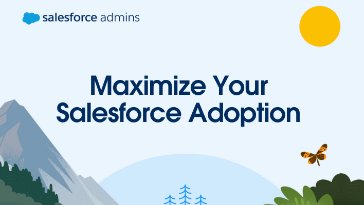 Supercharge Your Salesforce: Strategies for Boosted User Adoption