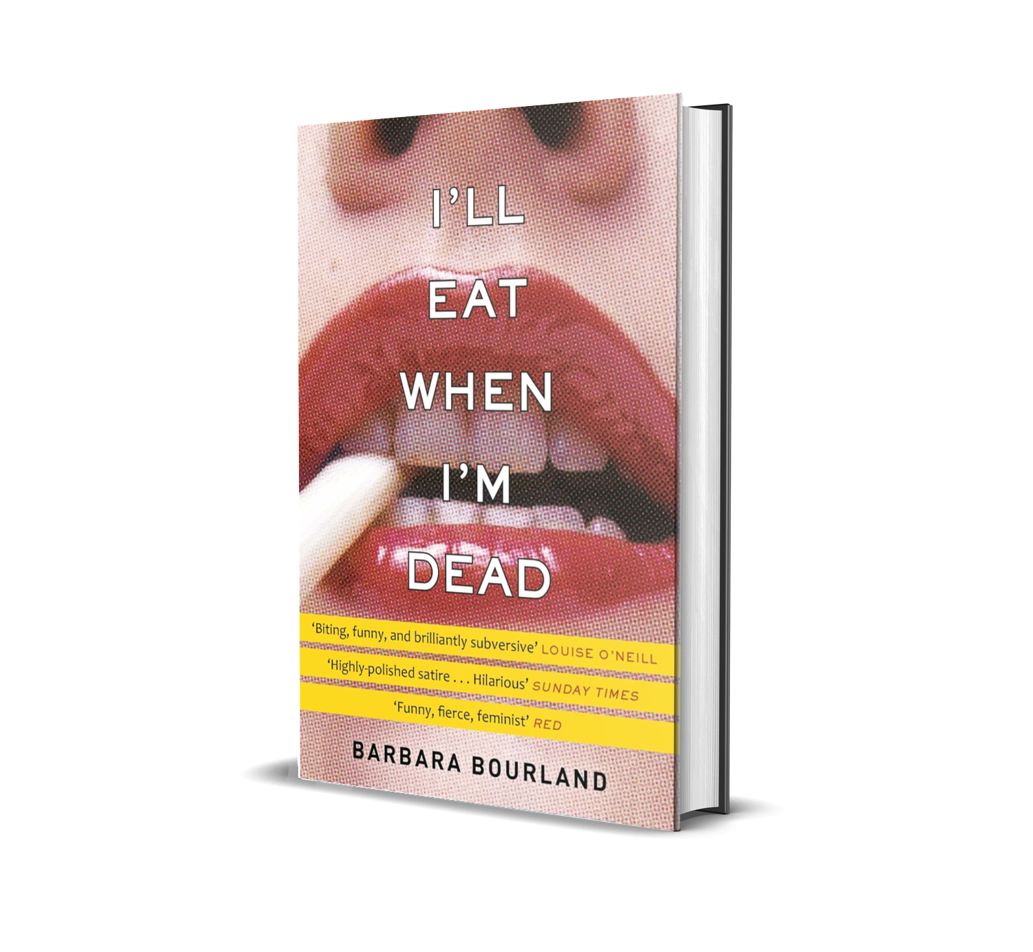 Book cover with a close-up image of lips and finger, featuring the title 'I'll Eat When I'm Dead' by Barbara Bourland, and quotes praising the book.