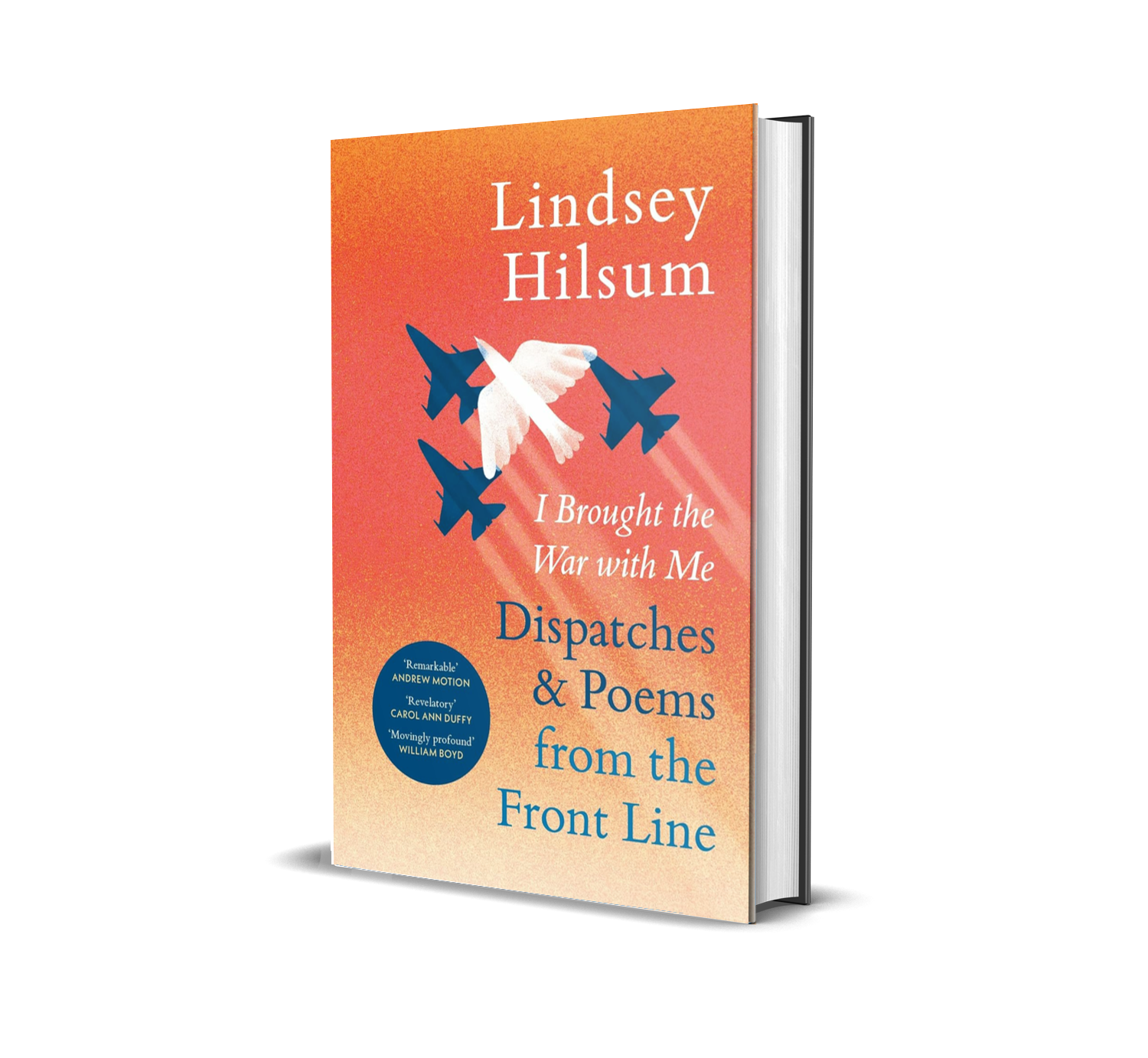 Cover of a book titled "Dispatches & Poems from the Front Line" by Lindsey Hilsum. The cover features an illustration of a white dove flying among three fighter jets, with a gradient background from orange to beige.