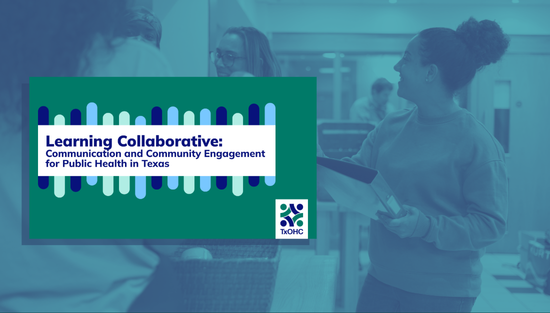 Learning Collaborative: Communication and Community Engagement for Public Health in Texas