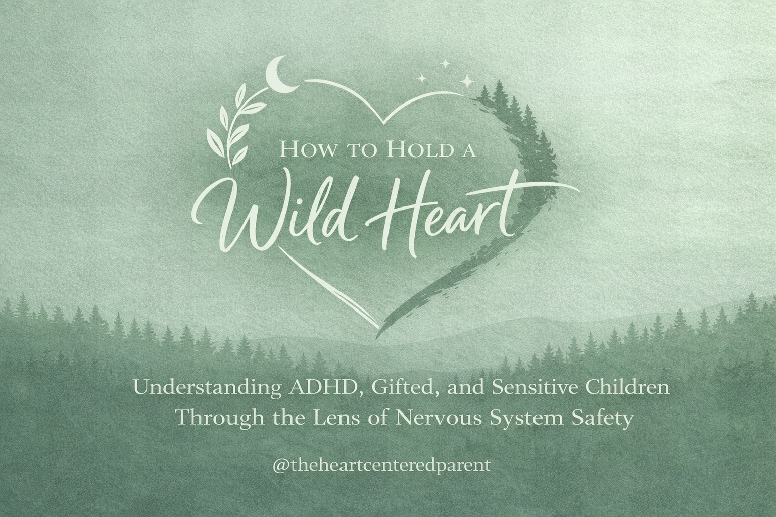 How to Hold a Wild Heart