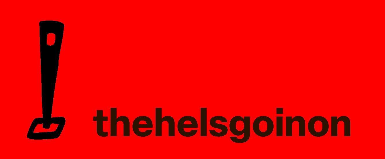 thehelsgoinon