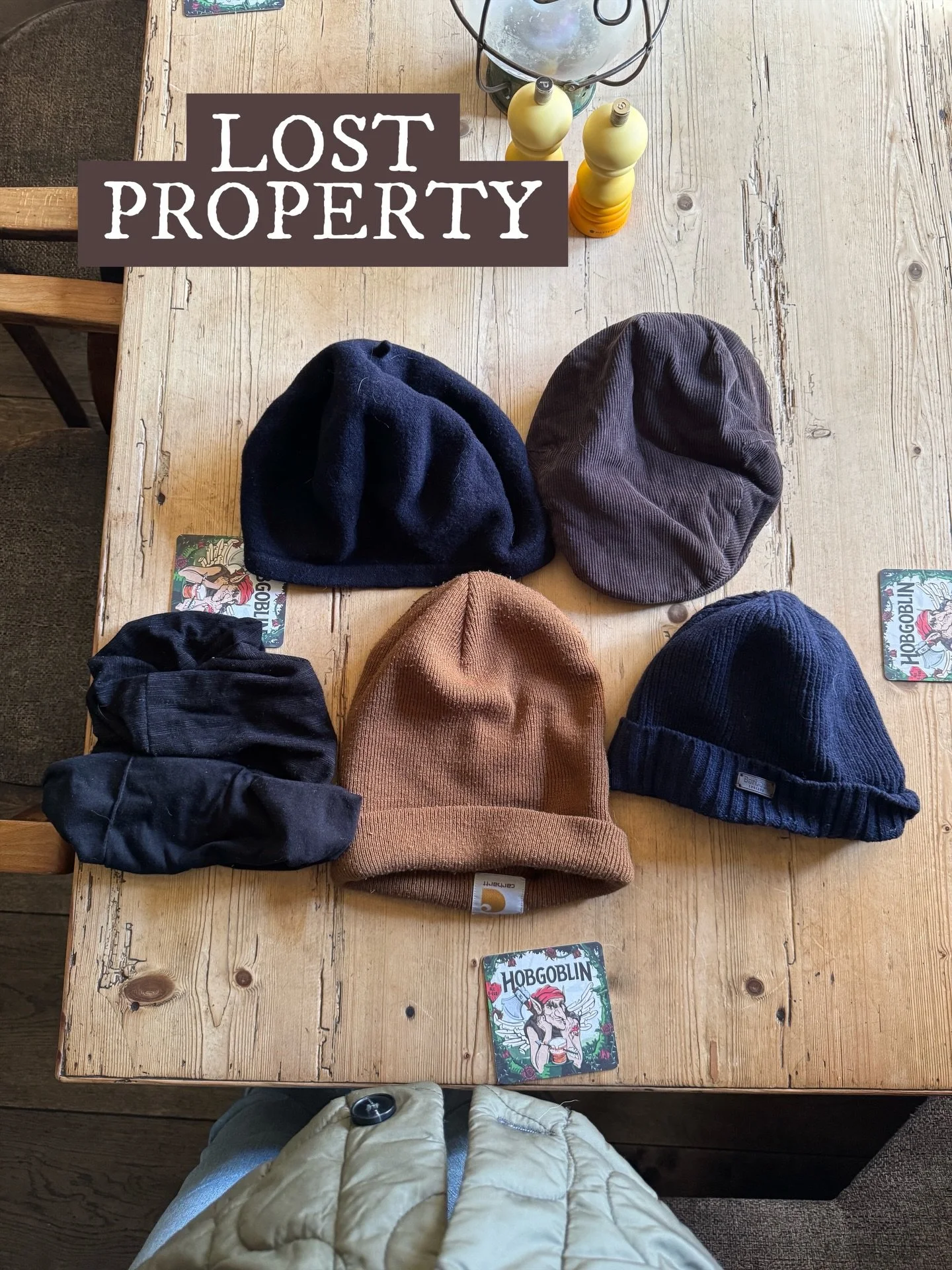 There must be some very cold heads and necks around the village as we seem to have an abundance of hats and scarves.

If you&rsquo;re missing something, it&rsquo;s likely here waiting patiently for you. We&rsquo;ll keep everything behind the bar for 