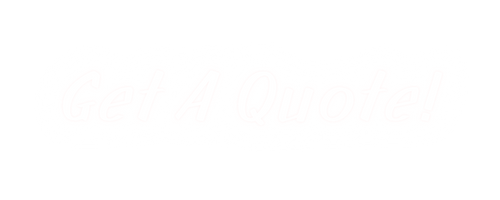 Image with the text "Get A Quote!" in large, white font on a dark background.