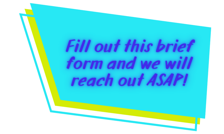 Brightly colored sign with a blue background and yellow border, containing text that says: "Fill out this brief form and we will reach out ASAP!" in blue font.