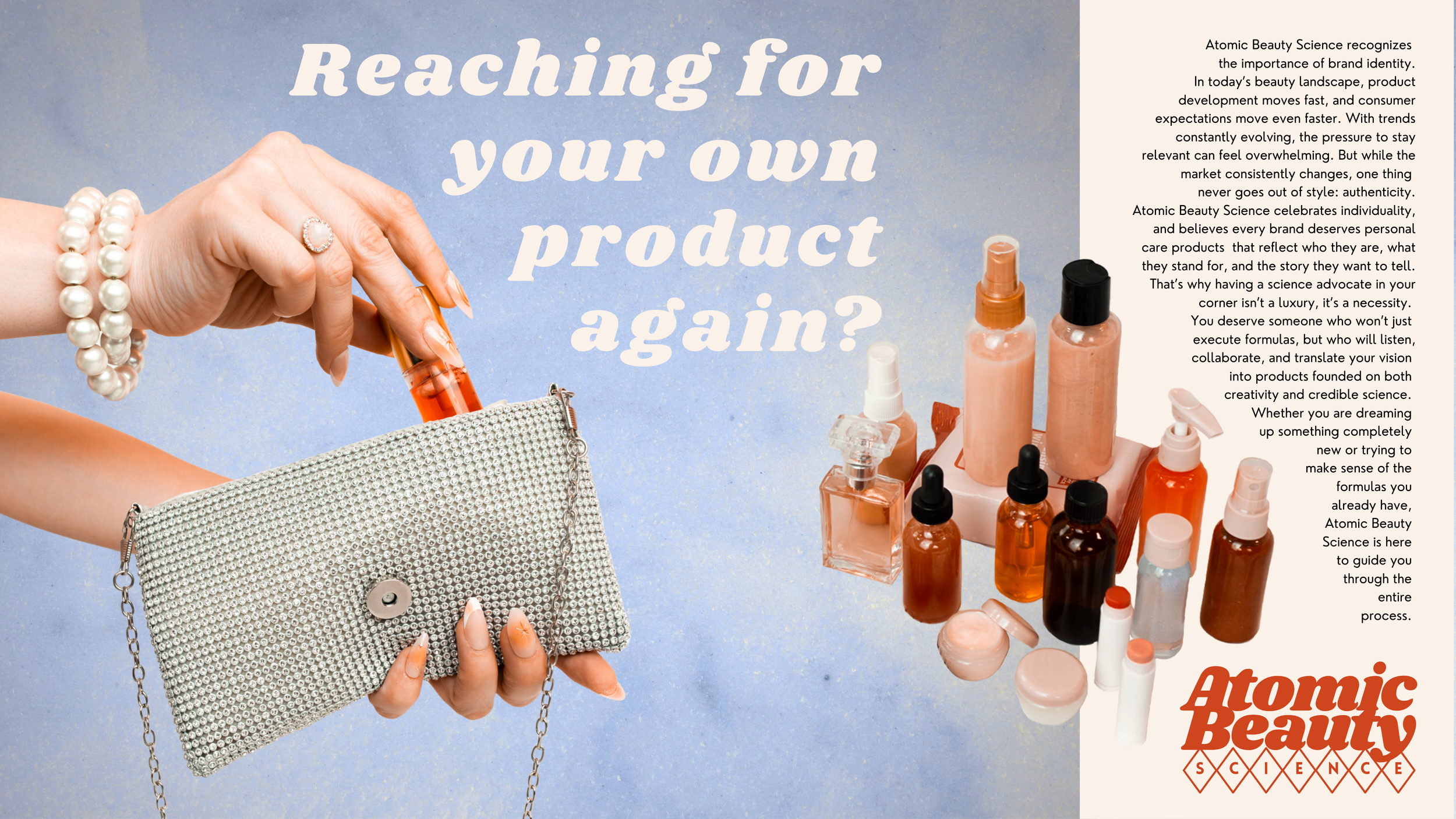 A person holding a sparkling silver clutch purse in one hand and a small skincare product in the other hand. Several skincare bottles and containers are arranged on a surface to the right. The background is light blue with text promoting beauty products from Atomic Beauty Science, emphasizing brand identity and personalized skincare. The company's logo appears at the bottom right.