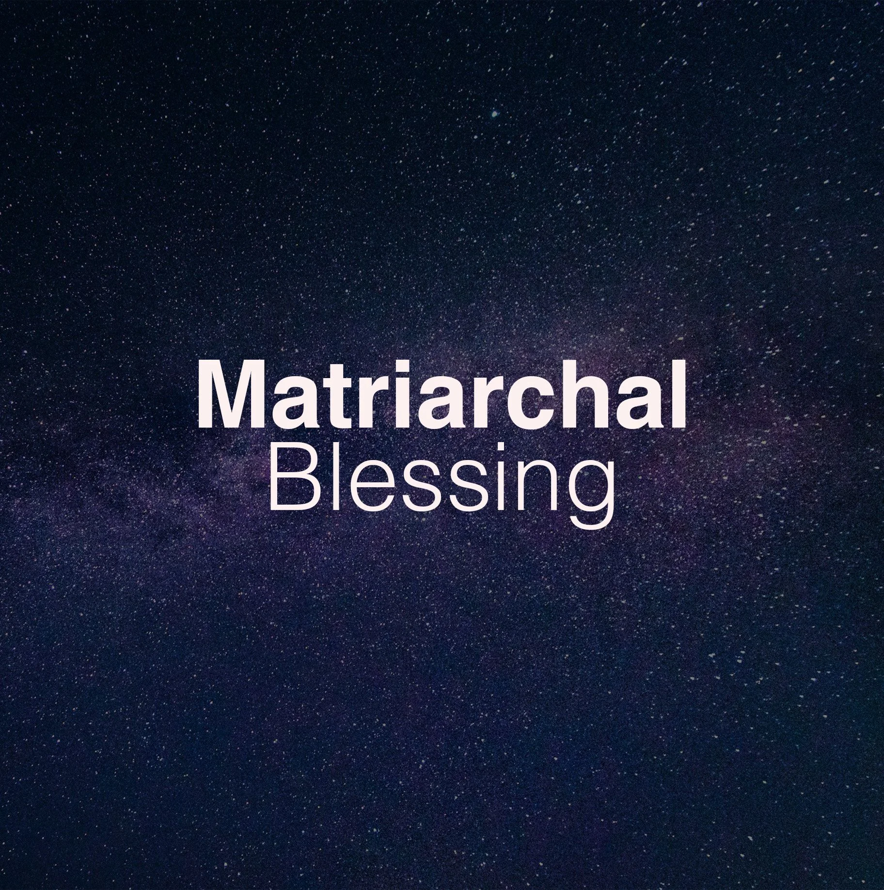 matriarchal blessing.jpg