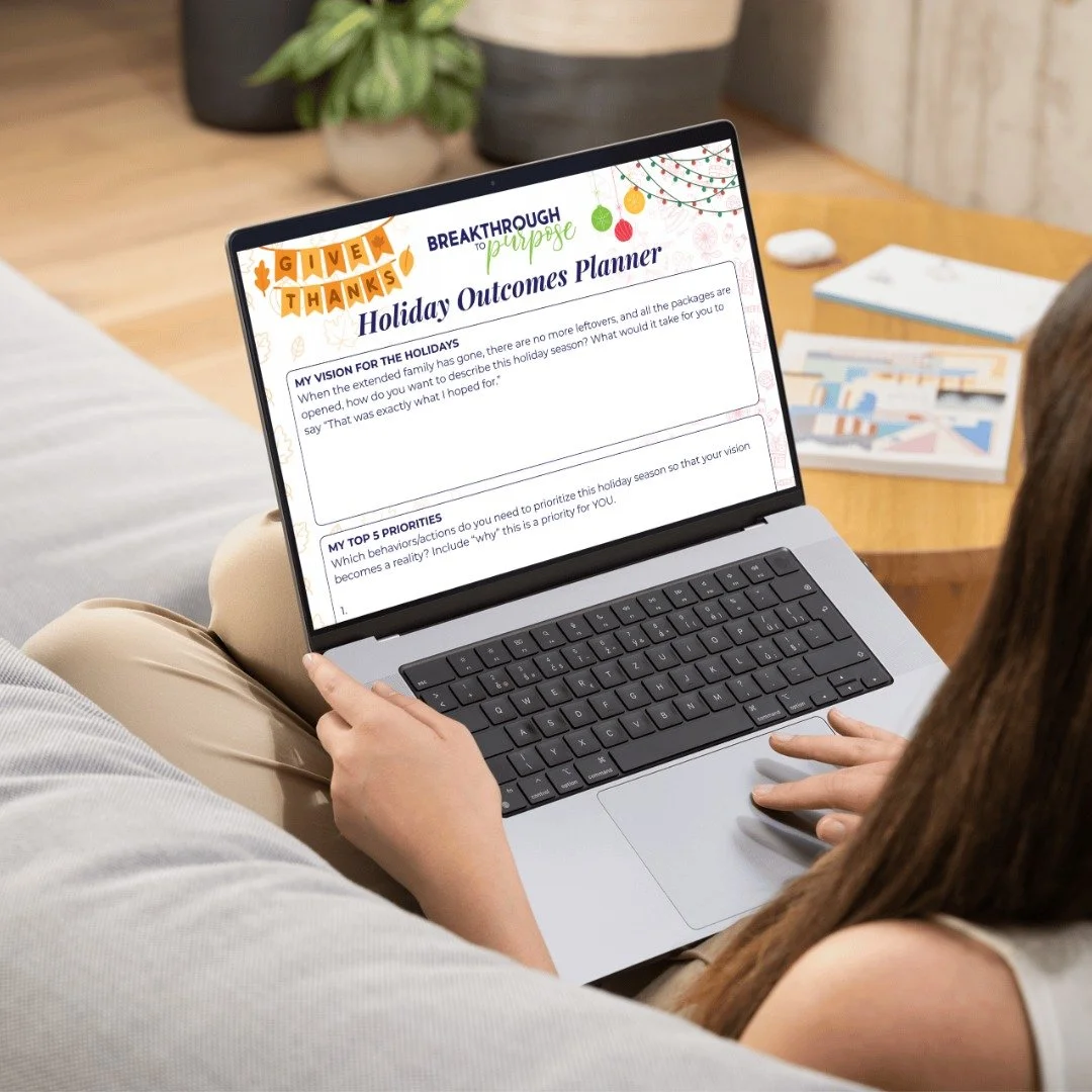 What if your holidays didn't just happen to you?
Our free Holiday Outcomes Planner will help you decide what you really want this season to look like and make a simple plan to get there.
Visit www.breakthroughtopurpose.today to download yours today a