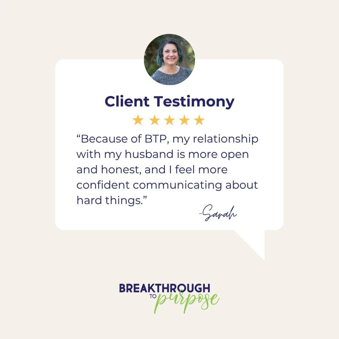 What if the biggest change in your marriage started with 
your personal growth?

&ldquo;My marriage has been blessed because of the personal growth I have experienced through Breakthrough to Purpose. My relationship with my husband is more open and h