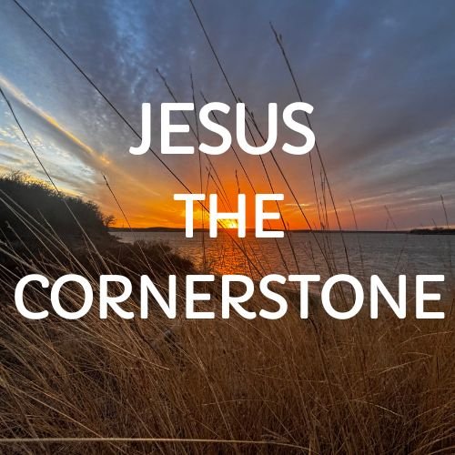 Jesus - The Cornerstone