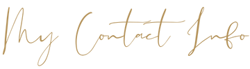 Text saying 'My Contact Info' in gold cursive font on a black background.