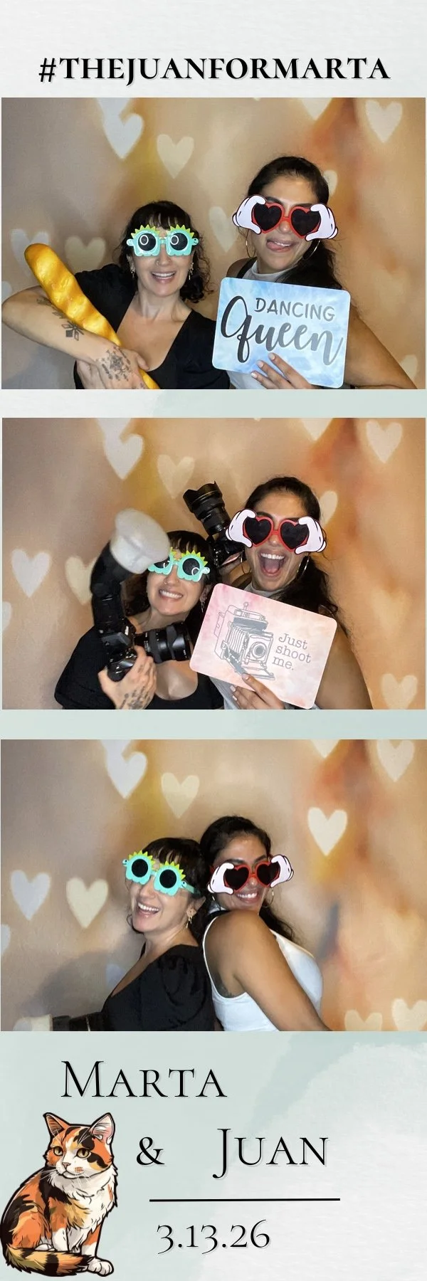 Three women at a photo booth celebrating Marta and Juan's wedding with playful props and signs. The background features heart-shaped lights. Top photo: women wearing glasses, one holding a baguette, with a sign reading 'Dancing Queen.' Middle photo: women with cameras, one holding a sign that says 'Just shoot me.' Bottom photo: women back-to-back, smiling. Bottom section: an illustrated cat, names Marta and Juan, a date 3.13.26.