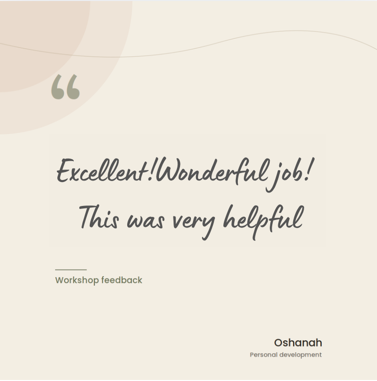 Workshop feedback quote on a light background, praising a helpful and excellent job, attributed to Oshana, related to personal development.