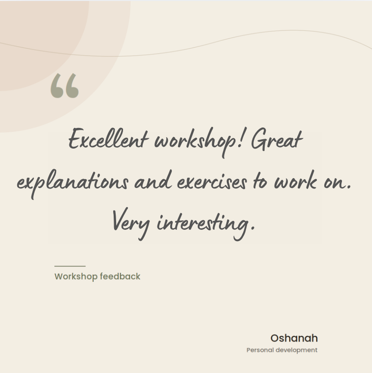 A quote about a workshop, praising its explanations, exercises, and interest, attributed to Oshana, Personal Development.