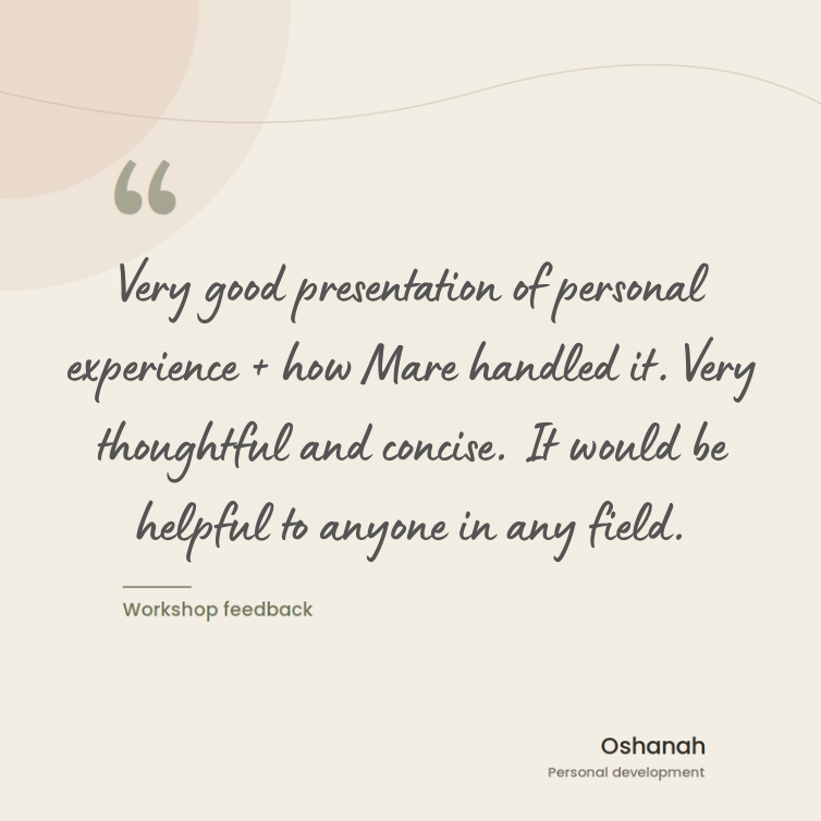 A quote about a workshop feedback on personal development, praising Mare for her thoughtful and concise presentation, attributed to Oshannah.