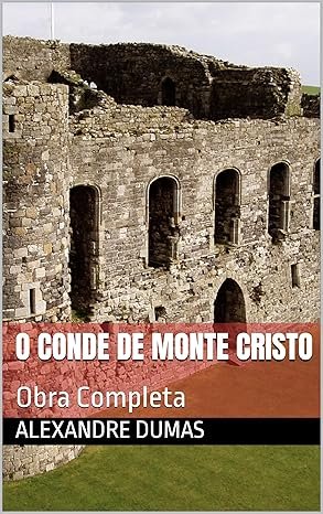 O Conde de Monte Cristo - Alexandre Dumas