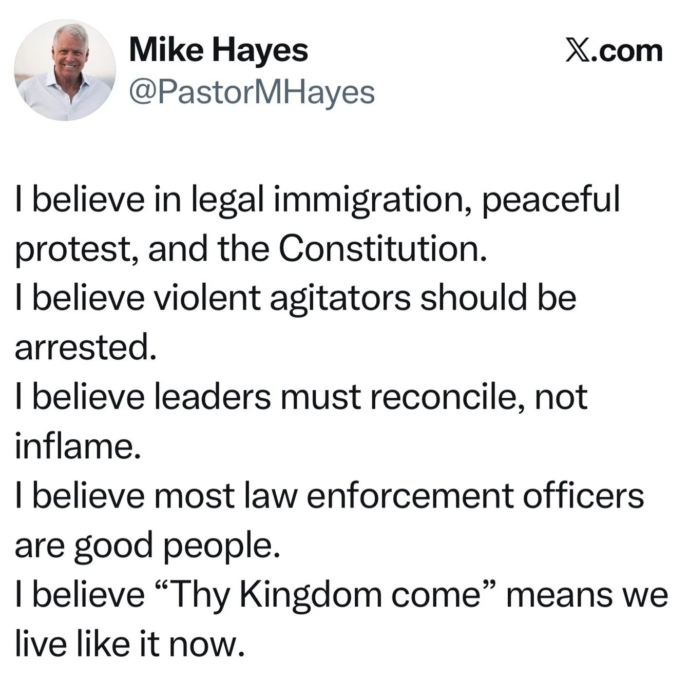I believe in legal immigration, peaceful protest, and the Constitution.
I believe violent agitators should be arrested.
I believe leaders must reconcile, not inflame.
I believe most law enforcement officers are good people.
And I believe &ldquo;Thy K