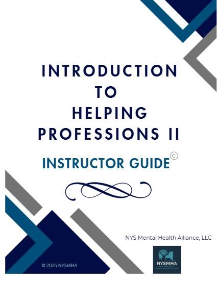 Cover page of a guide titled 'Introduction to Helping Professions II, Instructor Guide' by NYS Mental Health Alliance, LLC, 2025.