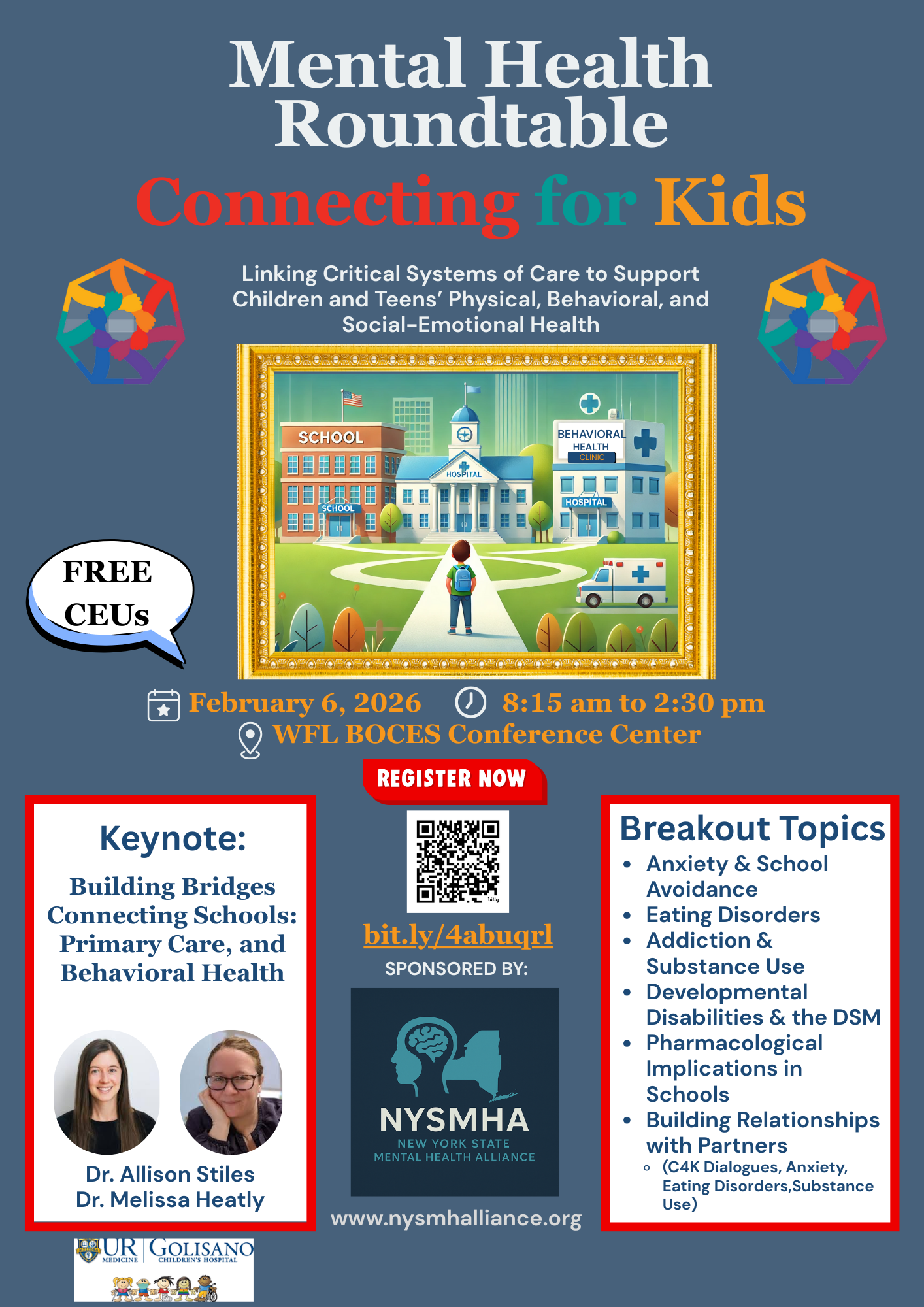 Flyer for a mental health event titled 'Mental Health Roundtable Connecting for Kids' with a theme of linking care systems to support children and teens' health. Features a colorful illustration of a child looking at a healthcare campus with hospitals, schools, and a behavioral health clinic. Details include the date February 6, 2026, time 8:15 am to 2:30 pm, location WFL BOCES Conference Center. Highlights free CEUs, keynote speakers Dr. Allison Stiles and Dr. Melissa Heatly, a QR code, a short link, and information on breakout topics such as anxiety, eating disorders, substance use, and more. Sponsored by NYSMHA, with logos of the sponsoring organizations at the bottom.