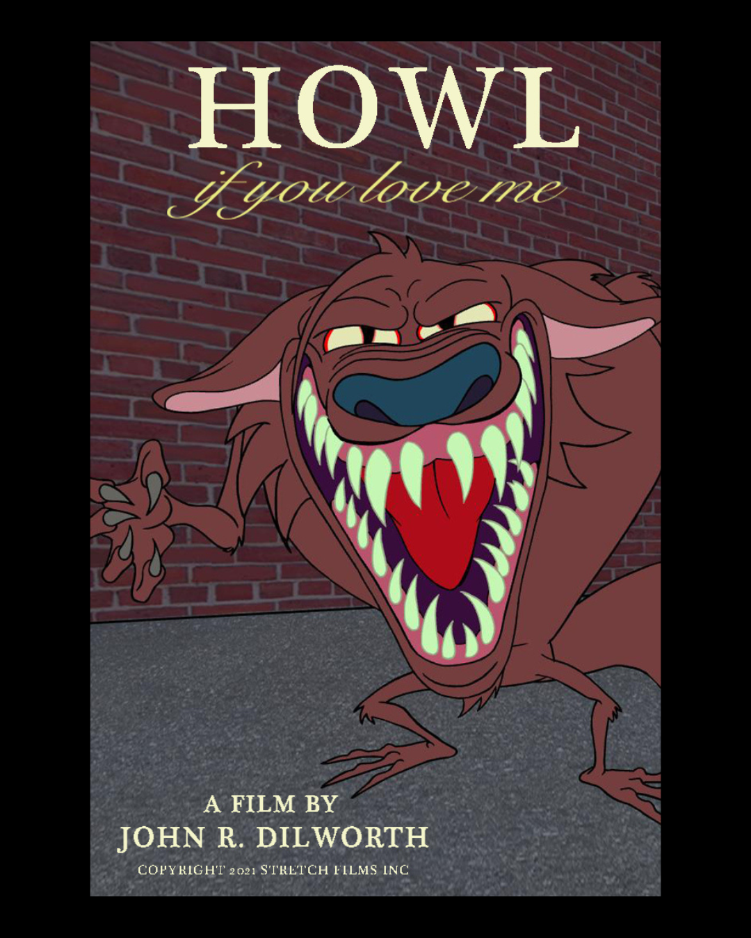 Cartoon illustration of a menacing werewolf with glowing green teeth, standing in front of a brick wall. The text on the image reads 'Howl if you love me' at the top and 'A film by John R. Dilworth' at the bottom.
