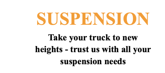Advertisement for suspension services with the heading 'SUSPENSION' in large orange letters and the text 'Take your truck to new heights - trust us with all your suspension needs'.