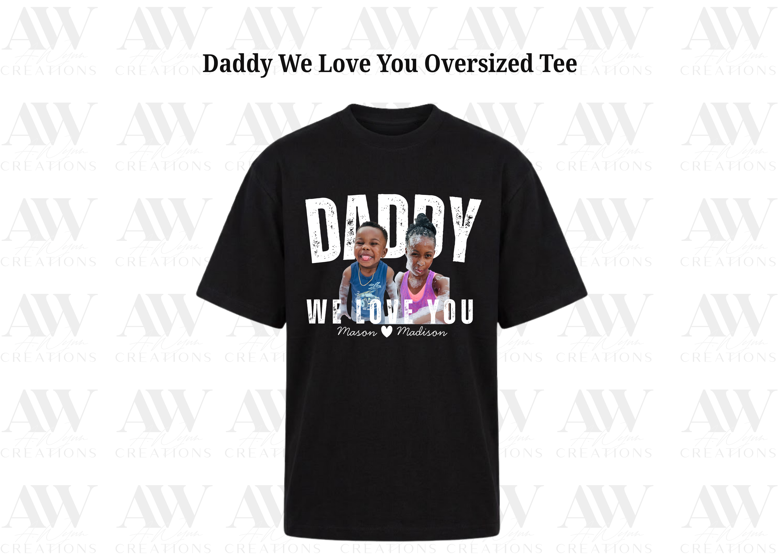 Daddy We Love You Oversized Tee