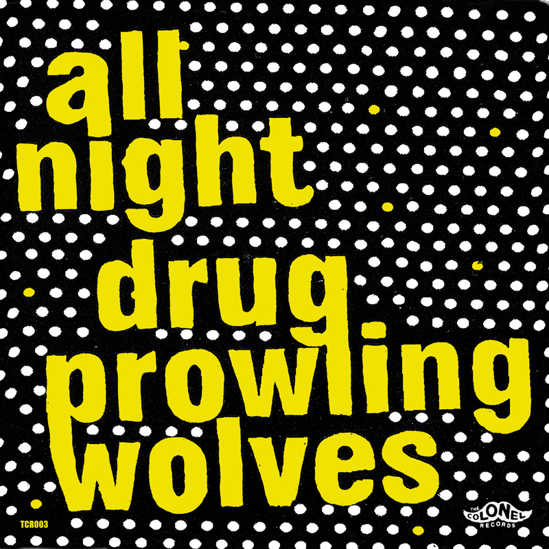 Album cover w/ All Night Drug Prowling Wolves