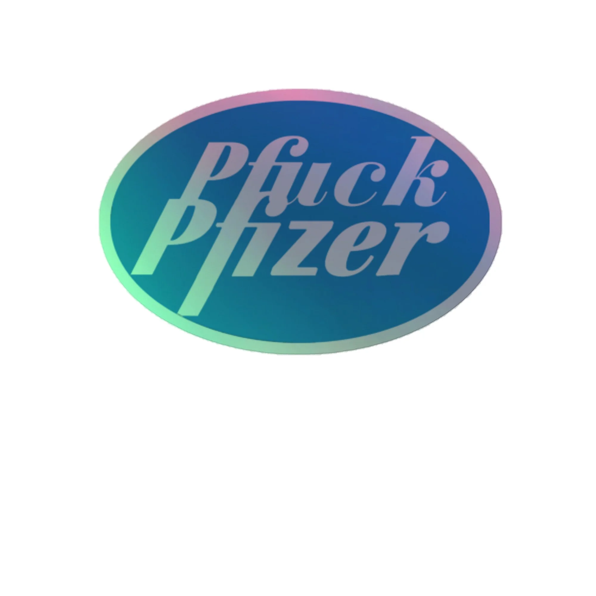 "PFUCK PFIZER" Holographic stickers