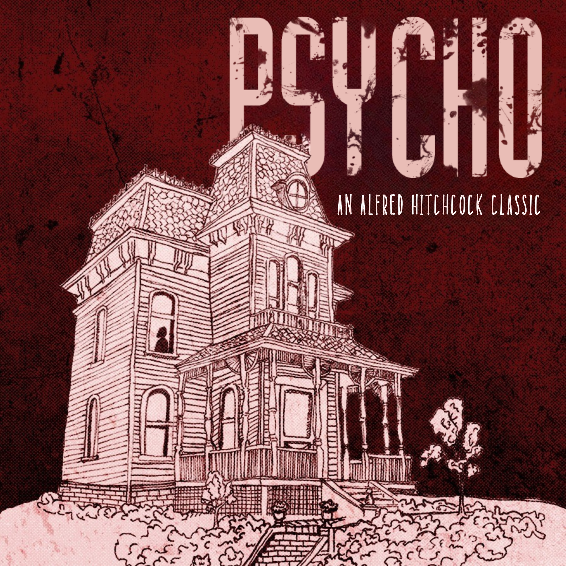 Vintage-style illustration of the Bates' house on a textured red background. Hand-drawn Victorian home with a silhouette in the window and large distressed text reading “Psycho: .an Alfred Hitchcock Classic”