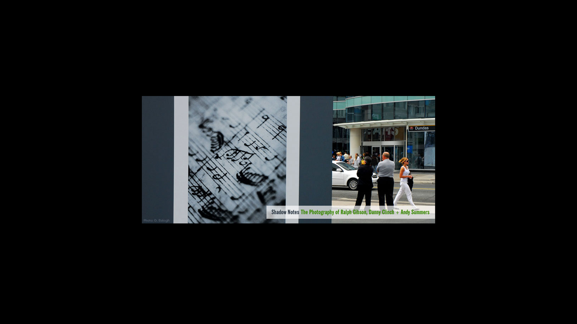 A split image featuring sheet music on the left and a busy city sidewalk outside a modern building with people waiting and walking on the right. The text overlay reads "Shadow Notes The Photography of Ralph Gibson, Danny Clinch + Andy Summers."