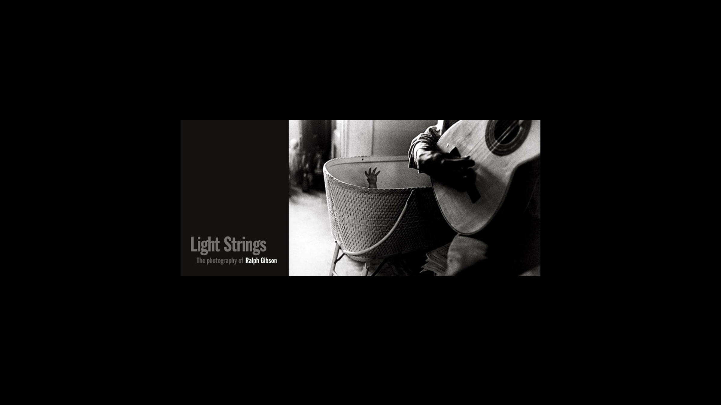Cover of a photography book titled 'Light Strings' by Ralph Gibson, featuring a black and white photograph of a person playing an acoustic guitar next to a bassinet with a small hand reaching out.