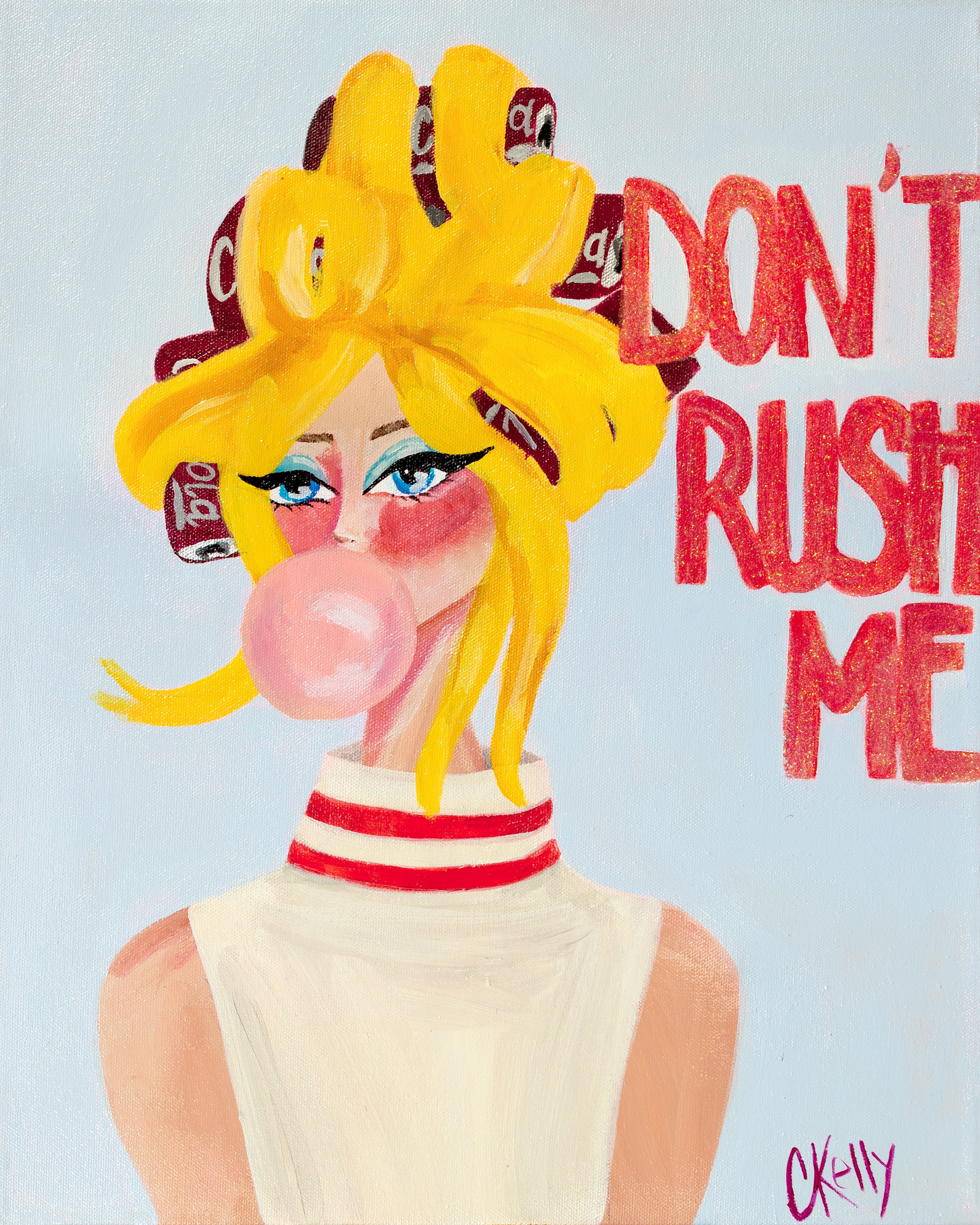 "Don't Rush Me" Print