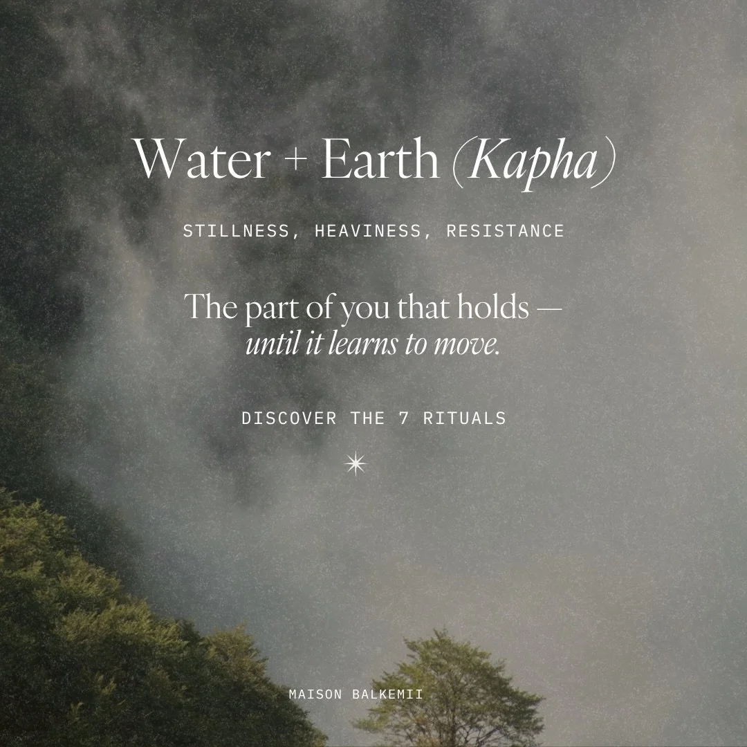 You&rsquo;re not lazy. You&rsquo;re experiencing excess Kapha.

In Ayurveda, Water + Earth (Kapha) governs stability&mdash; your ability to feel grounded, steady, and supported in your body.

When balanced, it brings calm. Loyalty. Deep presence.
But