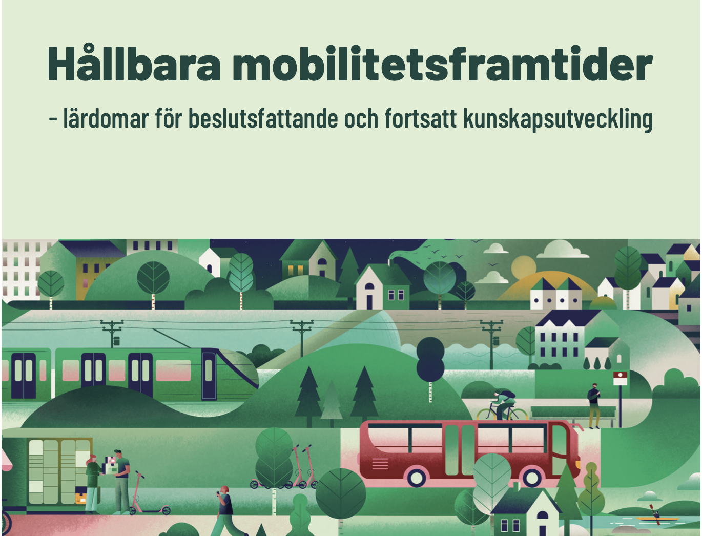 Hållbara mobilitetsframtider - lärdomar för beslutsfattande och fortsatt kunskapsutveckling