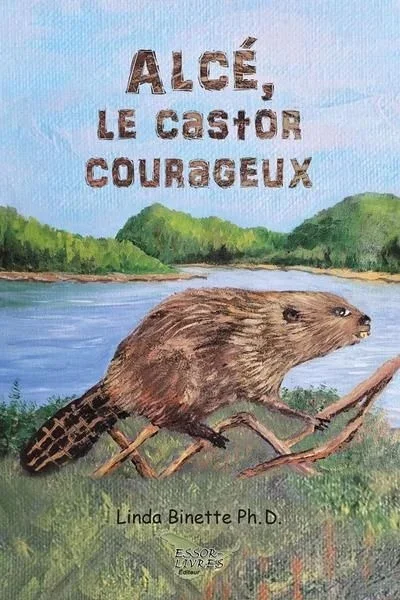 Couverture du livre Alcé, le castor courageux