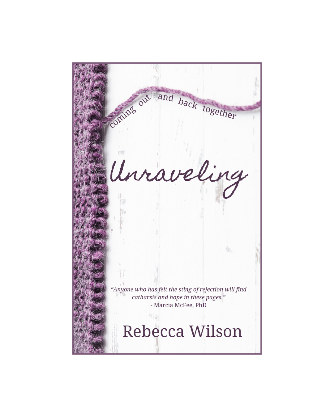 Unraveling: Coming Out and Back Together