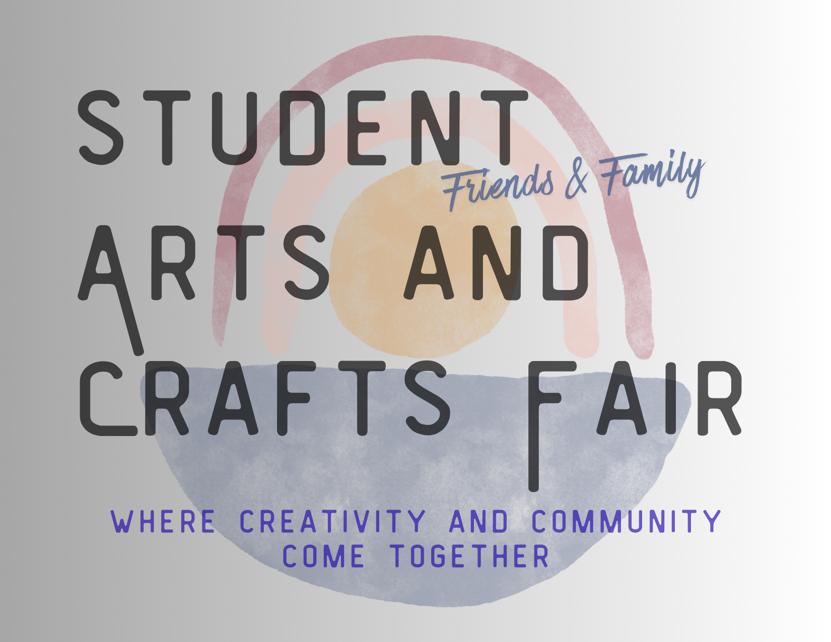 Students, Friends &amp; Family Arts and Crafts Fair